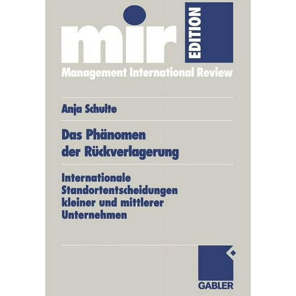 Das Phanomen Der Ruckverlagerung: Internationale Standortentscheidungen Kleiner Und Mittlerer Unternehmen