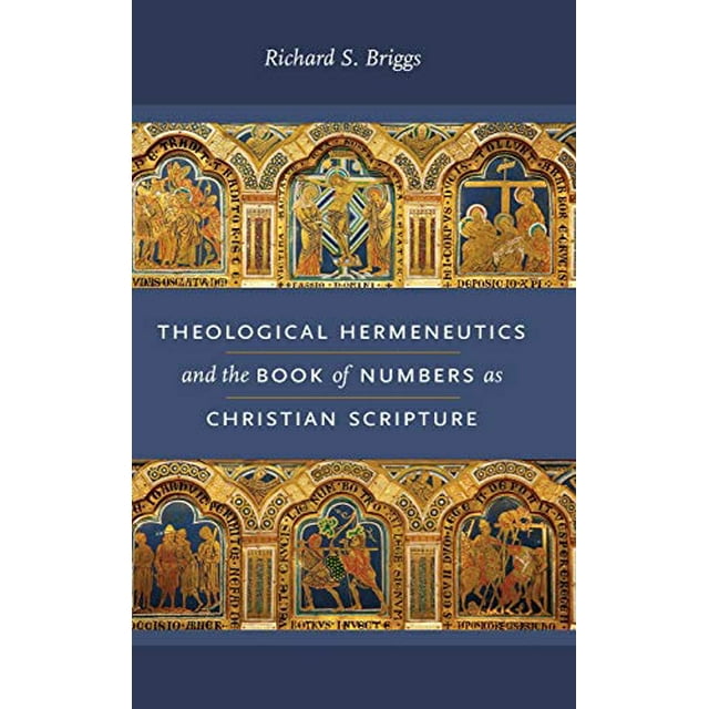 Theological Hermeneutics and the Book of Numbers as Christian Scripture (Reading the Scriptures)