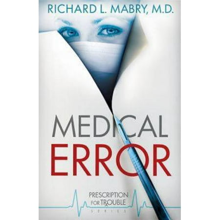 Medical Error : Prescription for Trouble Series