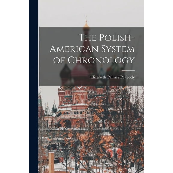 The Polish-American System of Chronology, (Paperback)