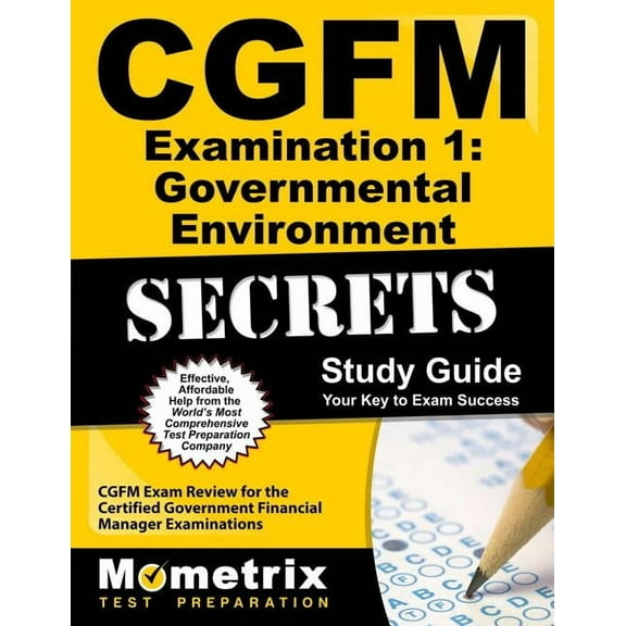 Cgfm Examination 1: Governmental Environment Secrets Study Guide : Cgfm Exam Review for the Certified Government Financial Manager Examinations (Paperback)