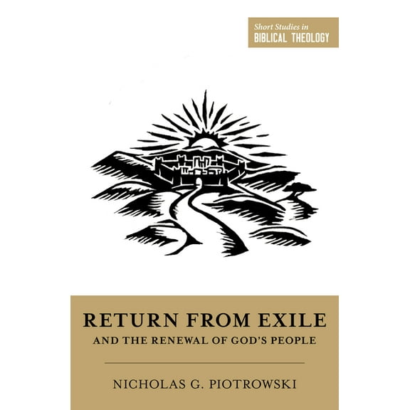 Short Studies in Biblical Theology Return from Exile and the Renewal of God's People, (Paperback)