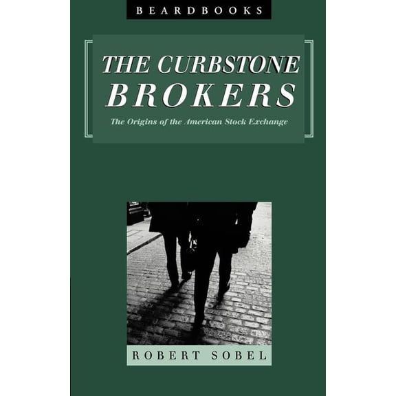 Curbstone Brokers: The Origins of the American Stock Exchange (Paperback)