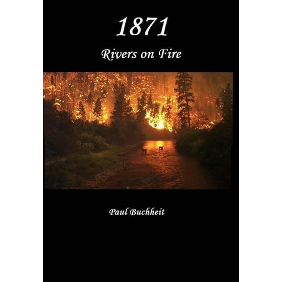 1871: Rivers on Fire, (Hardcover)