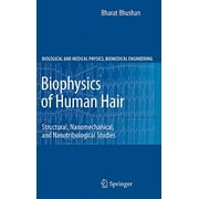 Biological and Medical Physics, Biomedical Engineering: Biophysics of Human Hair: Structural, Nanomechanical, and Nanotribological Studies (Hardcover)