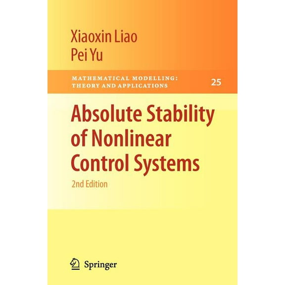 Mathematical Modelling: Theory and Appli Absolute Stability of Nonlinear Control Systems, Book 25, (Paperback)