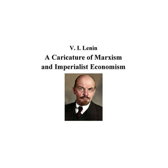 A Caricature of Marxism and Imperialist Economism (Paperback)
