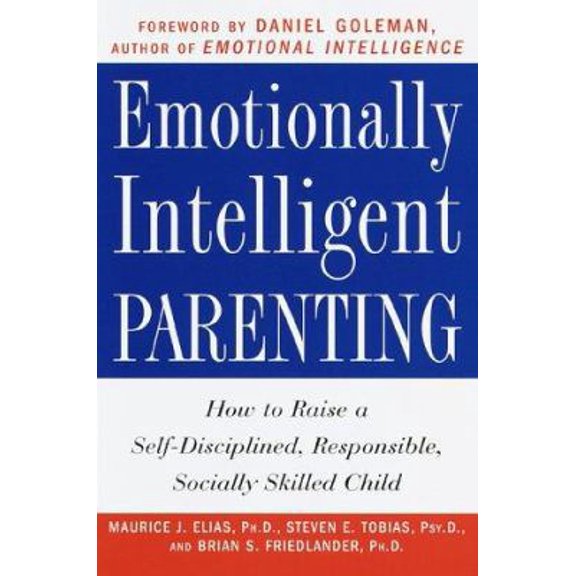 Pre-Owned Emotionally Intelligent Parenting: How to Raise a Self-Disciplined, Responsible, Socially Skilled Child (Hardcover) 0609602977 9780609602973