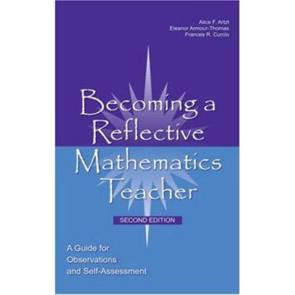 Pre-Owned Becoming a Reflective Mathematics Teacher: A Guide for Observations and Self-Assessment (Studies in Mathematical Thinking and Learning Series) (Paperback) 0805861947 9780805861945