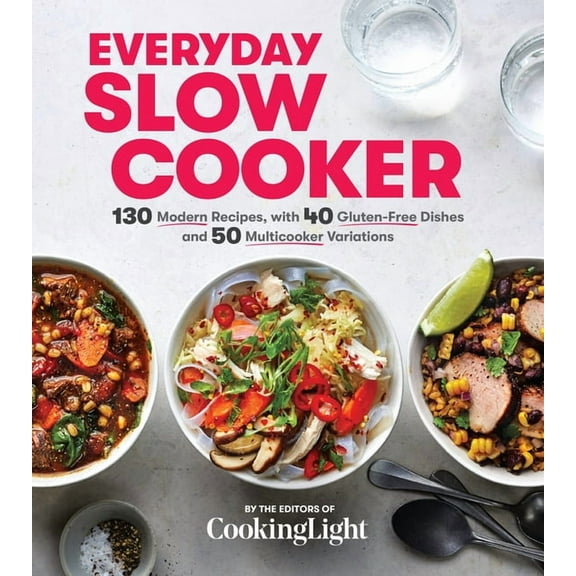 Everyday Slow Cooker : 130 Modern Recipes, with 40 Gluten-Free Dishes and 50 Multicooker Variations (Paperback)