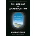 thumbnail image 3 of Full Upright and Locked Position: The Insider's Guide to Air Travel, 3 of 4