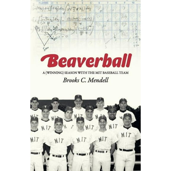 Beaverball: A (Winning) Season with the M.I.T. Baseball Team (Paperback)