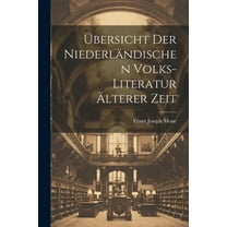 Übersicht Der Niederländischen Volks-Literatur Älterer Zeit (Paperback)