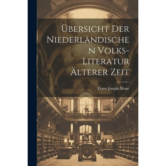 Übersicht Der Niederländischen Volks-Literatur Älterer Zeit (Paperback)