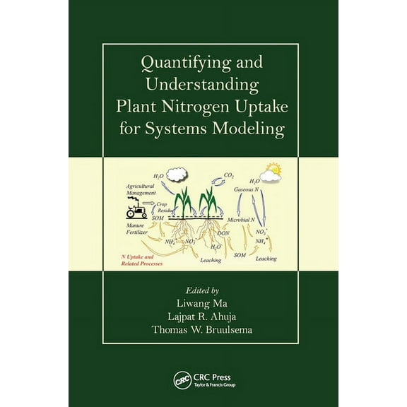 Quantifying and Understanding Plant Nitrogen Uptake for Systems Modeling, (Paperback)