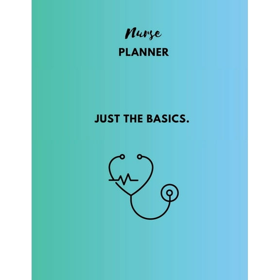 Nurse Planner: Just the basics, (Paperback)