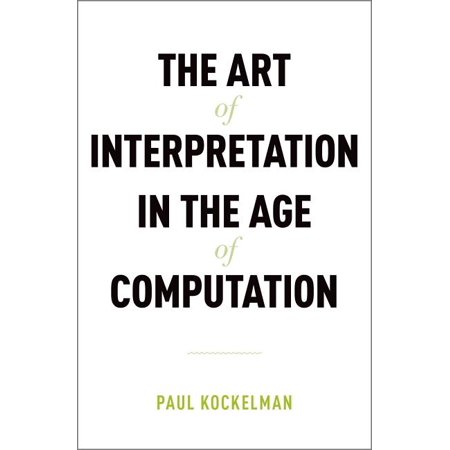 ISBN 9780190636531 product image for The Art of Interpretation in the Age of Computation (Hardcover) | upcitemdb.com