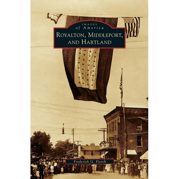 Royalton, Middleport, and Hartland (Hardcover)