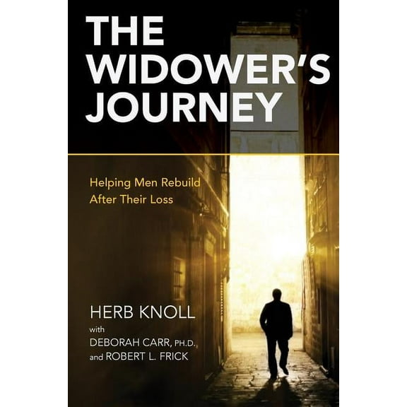 The Widower's Journey: Helping Men Rebuild After Their Loss, (Paperback)