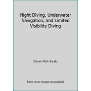 Night Diving, Underwater Navigation, and Limited Visibility Diving [Paperback - Used]