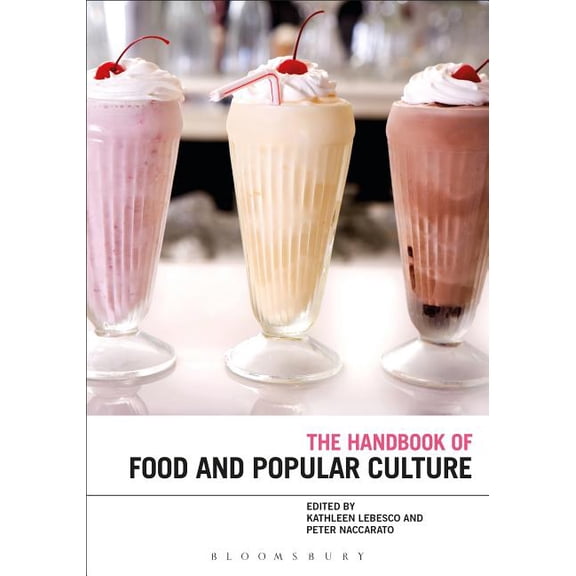 The Bloomsbury Handbook of Food and Popular Culture, (Hardcover)