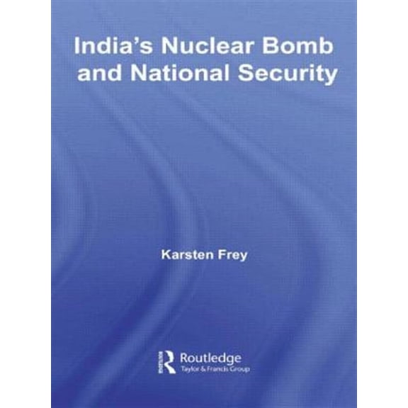Pre-Owned Routledge Advances in South Asian Studie India's Nuclear Bomb and National Security, (Paperback)