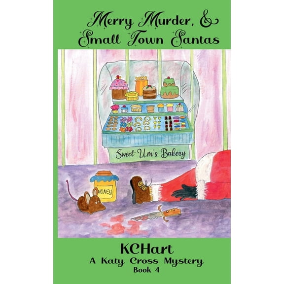 Katy Cross Murder Mystery Merry Murder and Small Town Santas, Book 4, (Paperback)