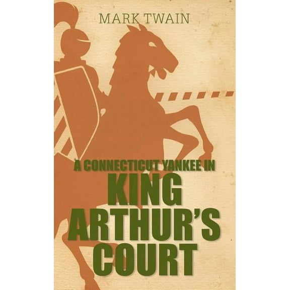 A Connecticut Yankee in King Arthur's Court, (Hardcover)