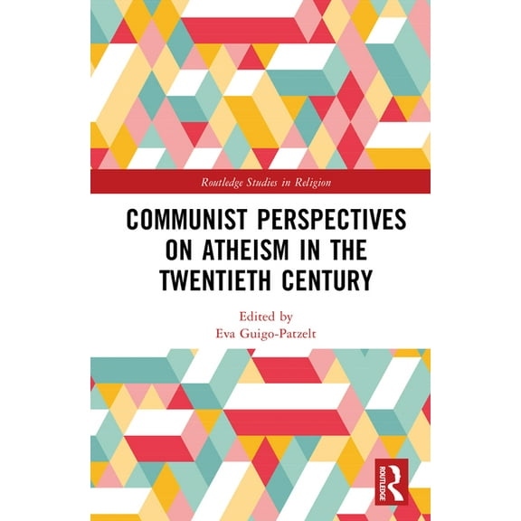 Routledge Studies in Religion Communist Perspectives on Atheism in the Twentieth Century, (Hardcover)