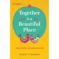 thumbnail image 2 of Together Is a Beautiful Place : Trouver, Garder et Aimer Nos Amis, 2 of 4