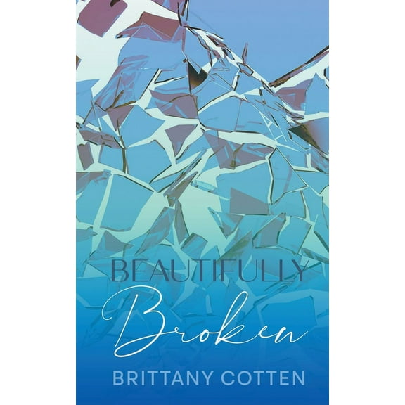 Beautifully Broken, (Paperback)