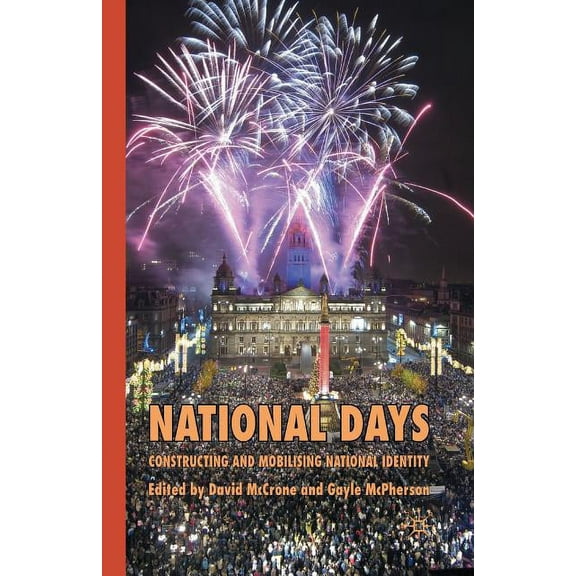 National Days: Constructing and Mobilising National Identity, (Paperback)