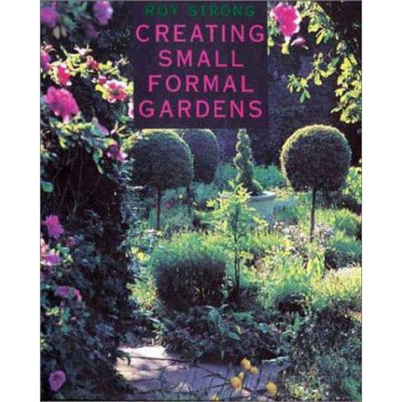 Pre-Owned Creating Small Formal Gardens (Paperback) 1850298319 9781850298311