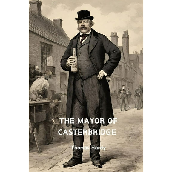 The Mayor of Casterbridge (Annotated), (Paperback)