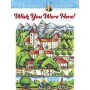 Adult Coloring Books: World & Travel: Creative Haven Wish You Were Here! Coloring Book (Paperback)