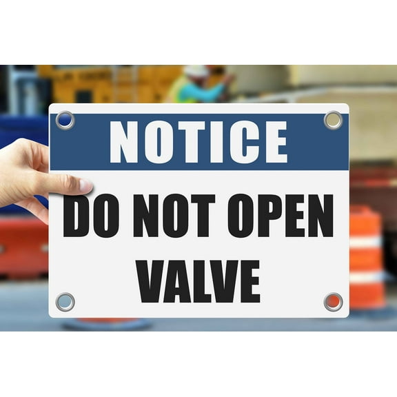 DO NOT OPEN VALVE | Warning Notice Caution Danger 3mm PVC Sign