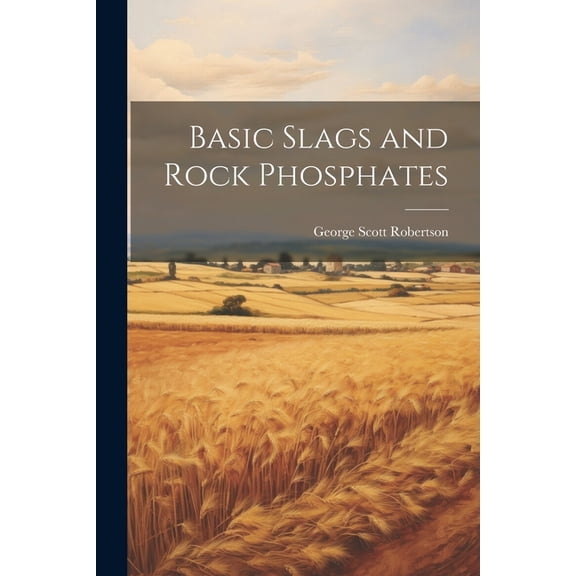 Basic Slags and Rock Phosphates (Paperback)