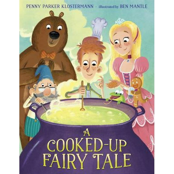Pre-Owned A Cooked-Up Fairy Tale (Hardcover) 1101932325 9781101932322