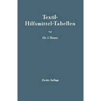 Textil-Hilfsmittel-Tabellen: (Insbesondere Schaum-, Netz-, Wasch-, Reinigungs-, Dispergier- Usw.-Mittel), (Paperback)