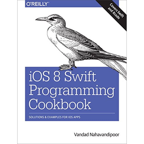 Pre-Owned IOS 8 Swift Programming Cookbook: Solutions & Examples for IOS Apps (Paperback) 1491908696 9781491908693