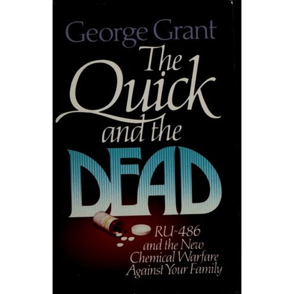 Pre-Owned The Quick and the Dead: Ru-486 and the New Chemical Warfare Against Your Family (Paperback) 0891076646 9780891076643