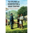 thumbnail image 1 of Civil War and Reconstruction in Indian Territory, Bradley R. Clampitt Paperback, 1 of 1