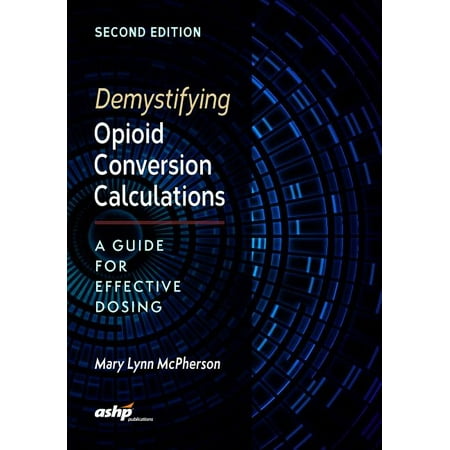 UPC: 9781585284290 | Demystifying Opioid Conversion Calculations: A Guide for Effective Dosin : A Guide for Effective Dosing (Paperback)