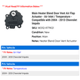 thumbnail image 2 of Main Heater Blend Door Vent Air Flap Actuator - Air Inlet / Temperature - Compatible with 2004 - 2013 Chevy Impala 2005 2006 2007 2008 2009 2010 2011 2012, 2 of 3