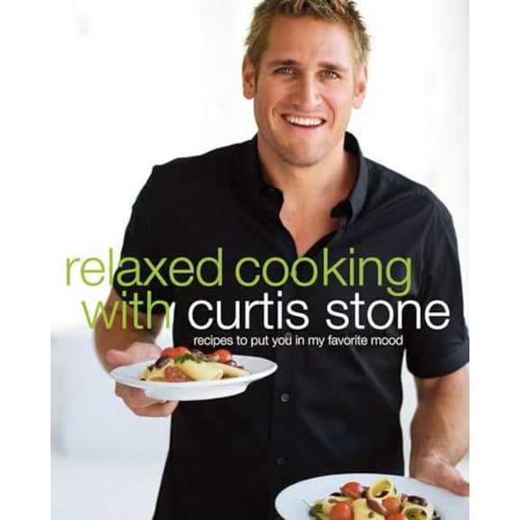 Pre-Owned Relaxed Cooking with Curtis Stone: Recipes to Put You in My Favorite Mood, 9780307408747, 0307408744, Hardcover, First Edition edition