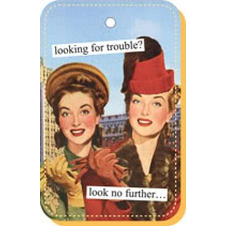 - looking for trouble? Look no further... Keychain by anne taintor