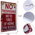 thumbnail image 2 of Halloween Decoration Halloween Signs Retro Fashion chic Funny Metal Tin Sign No Trespassing We're Tired of Hiding The Bodies., 2 of 4