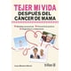 thumbnail image 1 of Tejer Mi Vida Después Del Cáncer De Mama, 1 of 2