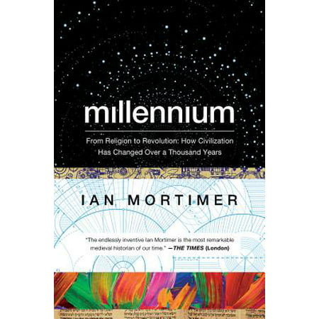 Millennium: From Religion to Revolution: How Civilization Has Changed Over a Thousand Years - (Civilization Revolution Best Civilization)