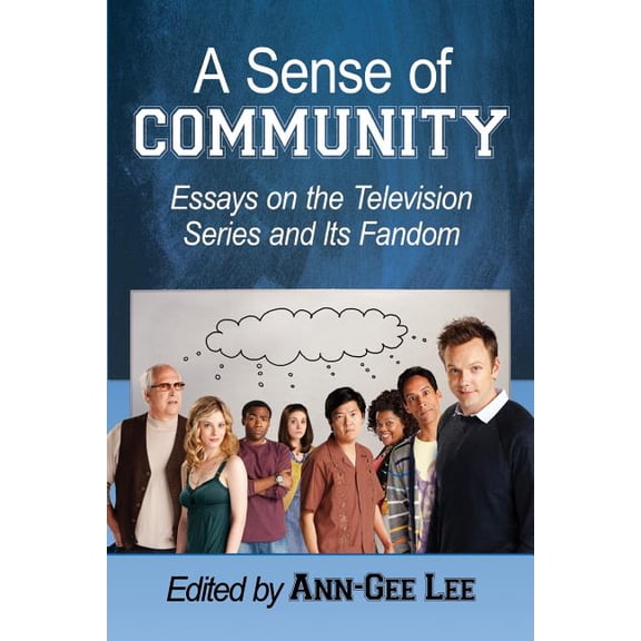 A Sense of Community: Essays on the Television Series and Its Fandom, (Paperback)